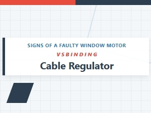 Signs of a Faulty Window Motor or Binding Regulator
